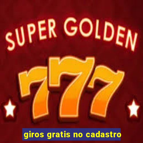 giros gratis no cadastro